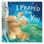 I Prayed For You