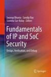 Fundamentals Of Ip And Soc Security - Design Verification And Debug Hardcover 1ST Ed. 2017