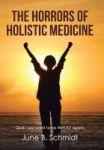 The Horrors Of Holistic Medicine Hardcover