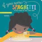 If You Were Spaghetti Board Book