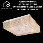 Polished Chrome LED Ceiling Fitting With Frosted Glass & Amber Crystals - 5 X 40W Es