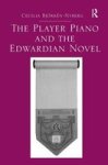 The Player Piano And The Edwardian Novel - Cecilia Bjorken-nyberg Hardcover