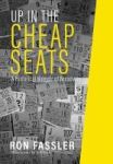 Up In The Cheap Seats - A Historical Memoir Of Broadway Hardcover