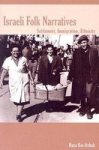 Israeli Folk Narratives - Settlement, Immigration, Ethnicity