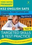 English Sats Grammar Punctuation And Spelling Targeted Skills And Test Practice For Year 6: York Notes For KS2 Paperback