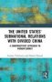 The United States&  39 Subnational Relations With Divided China - A Constructivist Approach To Paradiplomacy   Hardcover