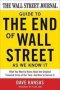 The Wall Street Journal Guide To The End Of Wall Street As We Know It - What You Need To Know About The Greatest Financial Crisis Of Our Time - And How To Survive It Paperback