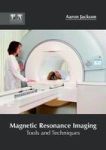 Magnetic Resonance Imaging: Tools And Techniques Hardcover