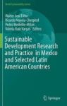 Sustainable Development Research And Practice In Mexico And Selected Latin American Countries Hardcover 1ST Ed. 2018