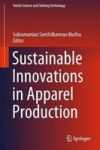 Sustainable Innovations In Apparel Production Hardcover 1ST Ed. 2018