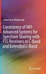 Coexistence Of Imt-advanced Systems For Spectrum Sharing With Fss Receivers In C-band And Extended C-band Hardcover 1ST Ed. 2018