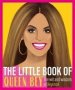 The Little Book Of Queen Bey - The Wit And Wisdom Of Beyonce   Hardcover