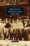 Houston& 39 S Sporting Life - 1900-1950 Hardcover