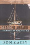Dragged Aboard: A Cruising Guide For A Reluctant Mate