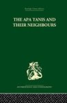 The Apa Tanis And Their Neighbours - A Primitive Society Of The Eastern Himalayas Paperback
