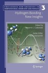 Hydrogen Bonding - New Insights Challenges And Advances In Computational Chemistry And Physics