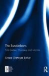 The Sundarbans - Folk Deities Monsters And Mortals Hardcover