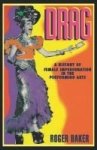 Drag - A History Of Female Impersonation In The Performing Arts Hardcover New