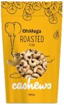 Oh Mega Roasted Cashews - 250G