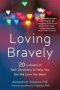 Loving Bravely - 20 Lessons Of Self-discovery To Help You Get The Love You Want   Paperback