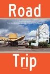 Road Trip - Roadside America From Custard& 39 S Last Stand To The Wigwam Restaurant Paperback