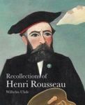 Recollections Of Henri Rousseau Paperback 2ND Revised Edition