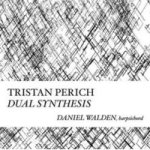 Tristan Perich: Dual Synthesis Cd