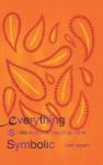 Everything Is Symbolic - 366 Days One Thought At A Time Hardcover