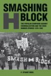 Smashing H-Block - The Popular Campaign Against Criminalization and the Irish Hunger Strikes 1976-1982 Paperback