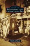 Independence Hall And The Liberty Bell Hardcover