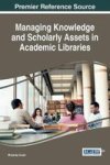 Managing Knowledge And Scholarly Assets In Academic Libraries Hardcover