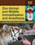 Zoo Animal And Wildlife Immobilization And Anesthesia   Hardcover 2ND Edition