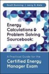 Energy Calculations And Problem Solving Sourcebook - A Practical Guide For The Certified Energy Manager Exam Hardcover