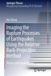 Imaging The Rupture Processes Of Earthquakes Using The Relative Back-projection Method - Theory And Applications Hardcover 1ST E