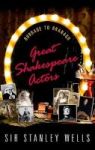 Great Shakespeare Actors - Burbage To Branagh Paperback