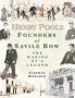 Henry Poole - Founders Of Savile Row - The Making Of A Legend   Hardcover Illustrated Ed