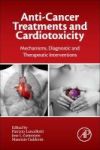Anti-cancer Treatments And Cardiotoxicity - Mechanisms Diagnostic And Therapeutic Interventions Hardcover