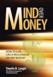 Mind Over Money - How To Live Like A Millionaire On Any Budget Hardcover