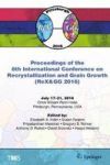 Proceedings Of The 6TH International Conference On Recrystallization And Grain Growth Rex&gg 2016 Hardcover 1ST Ed. 2016