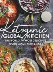 Ketogenic Global Kitchen - The World& 39 S Most Delicious Foods Made Keto & Easy Hardcover