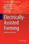 Electrically Assisted Forming - Modeling And Control Hardcover 2015 Ed.