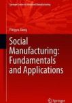 Social Manufacturing: Fundamentals And Applications Hardcover 1ST Ed. 2019