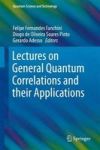 Lectures On General Quantum Correlations And Their Applications Hardcover 1ST Ed. 2017