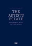 The Artist Estate - A Handbook For Artists Executors And Heirs Paperback