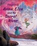 Frozen 2: Anna Elsa And The Secret River   Hardcover