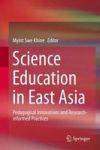 Science Education In East Asia - Pedagogical Innovations And Research-informed Practices Hardcover 1ST Ed. 2015