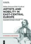 Artists And Nobility In East-central Europe - Elite Socialization In Vilnius And Brno Newspaper Discourse In 1795-1863 Hardcover