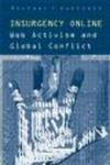 Insurgency Online - Web Activism and Global Conflict
