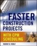 Faster Construction Projects With Cpm Scheduling   Hardcover Ed