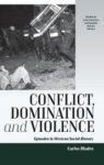 Conflict Domination And Violence - Episodes In Mexican Social History Hardcover